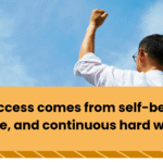 👉 True success comes from self-belief, patience, and continuous hard work.